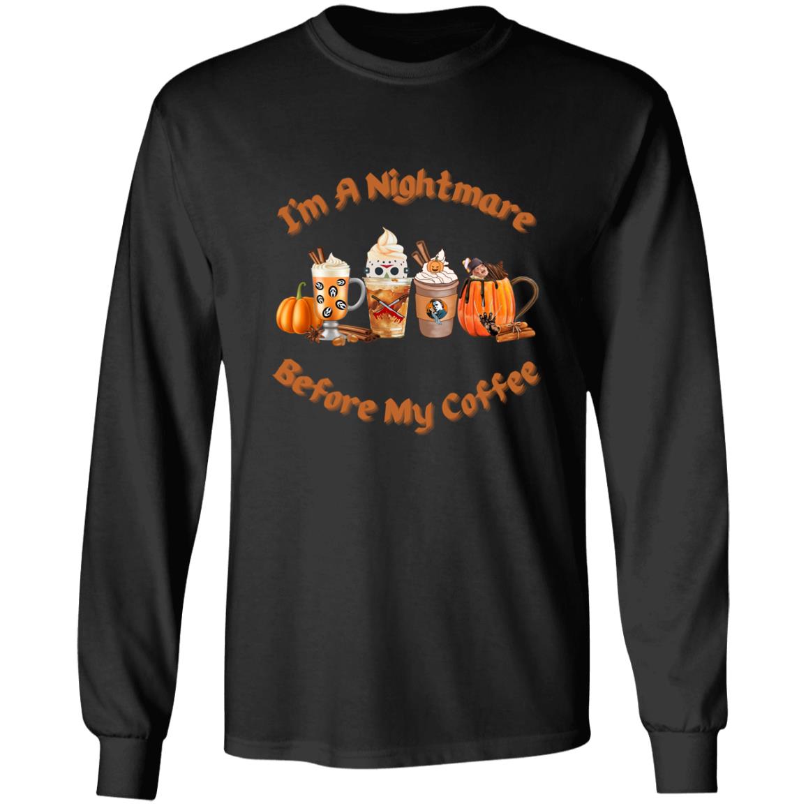 I'm A Nightmare Before Coffee Halloween T-Shirt Long Sleeve