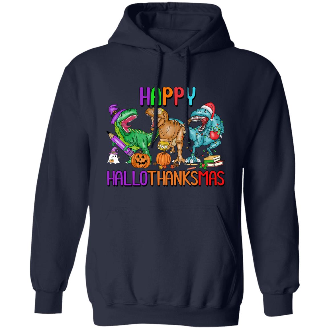 T-Rex Happy Hallothanksmas|Hoodie Sweatshirt