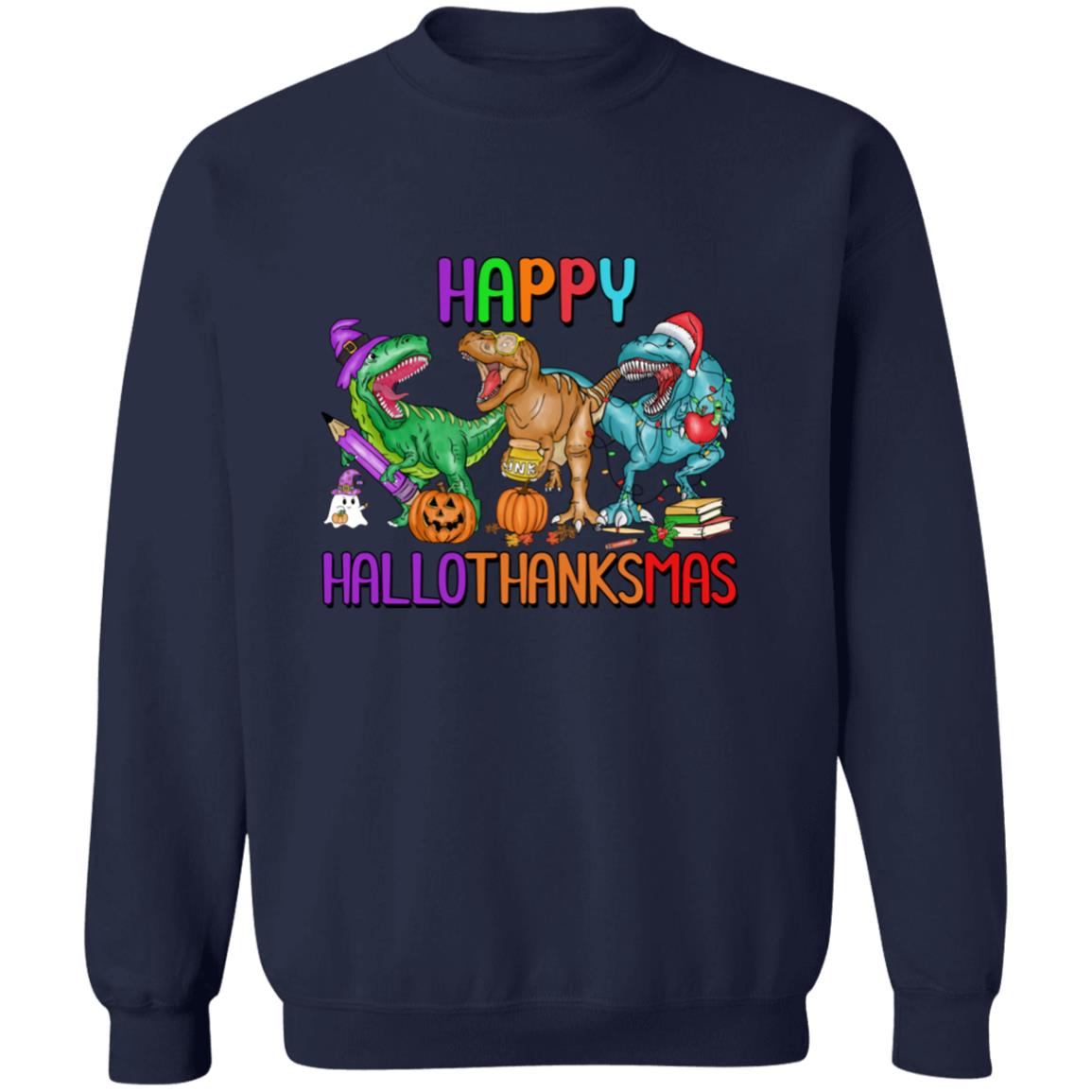T-Rex Happy Hallothanksmas|Pullover Sweatshirt