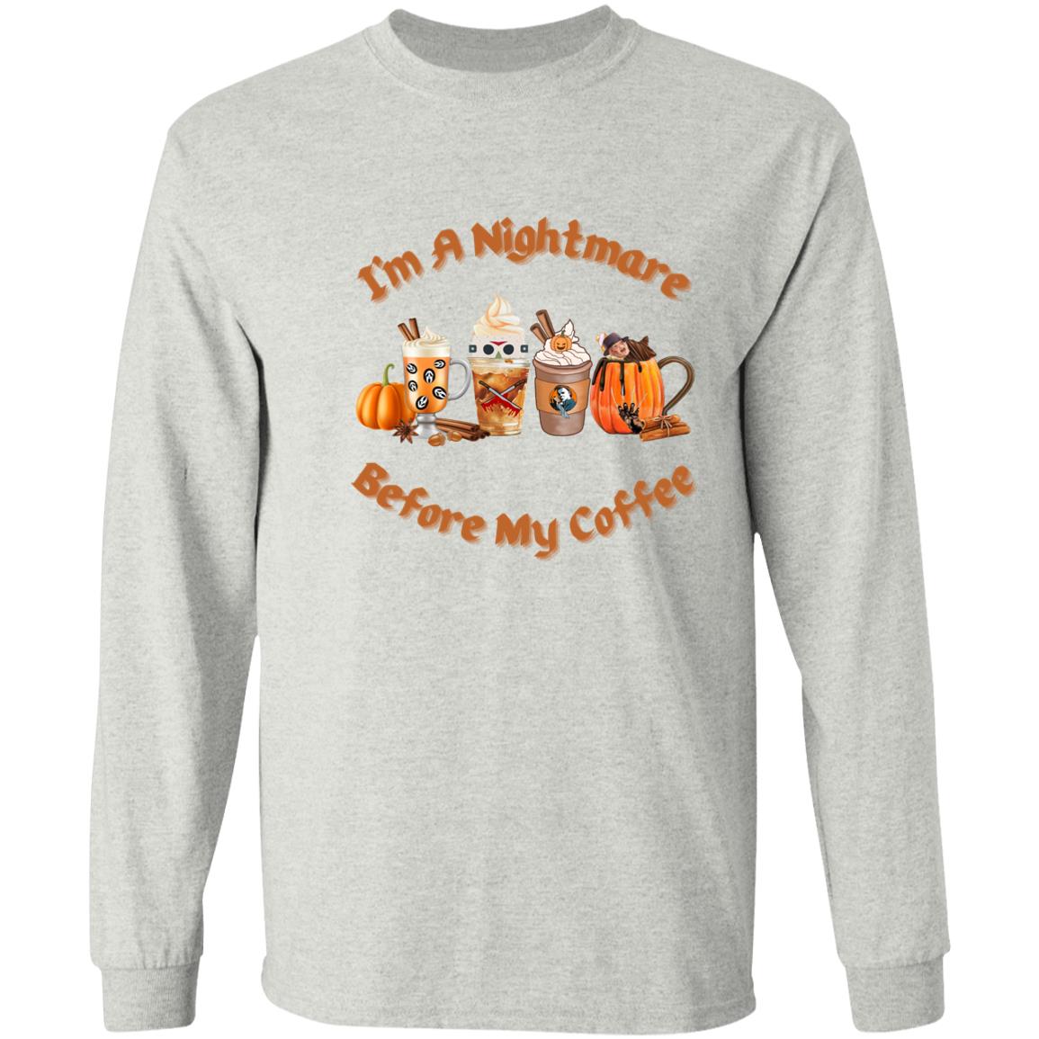 I'm A Nightmare Before Coffee Halloween T-Shirt Long Sleeve