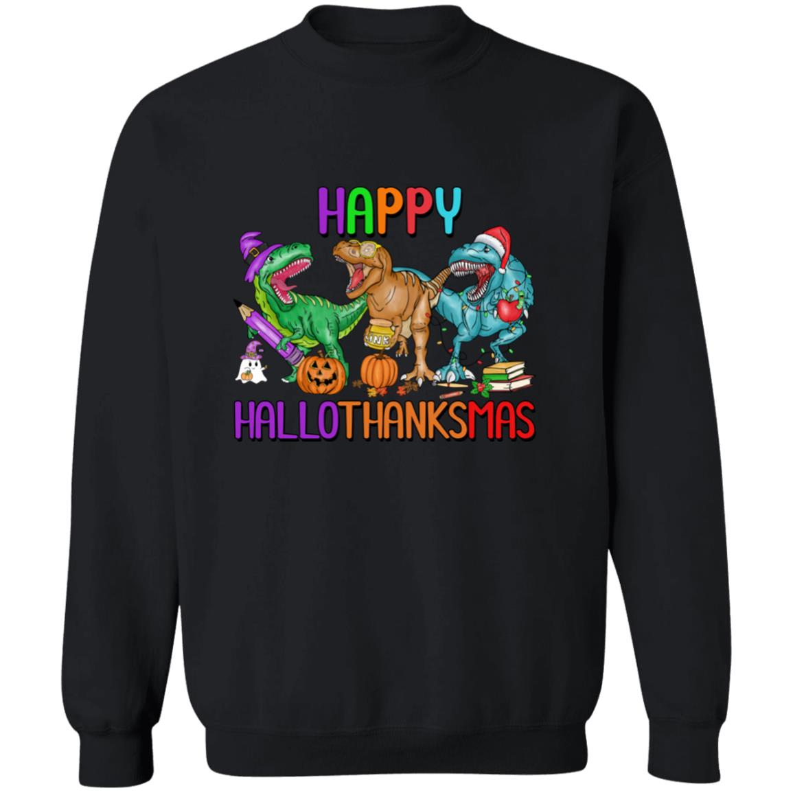 T-Rex Happy Hallothanksmas|Pullover Sweatshirt