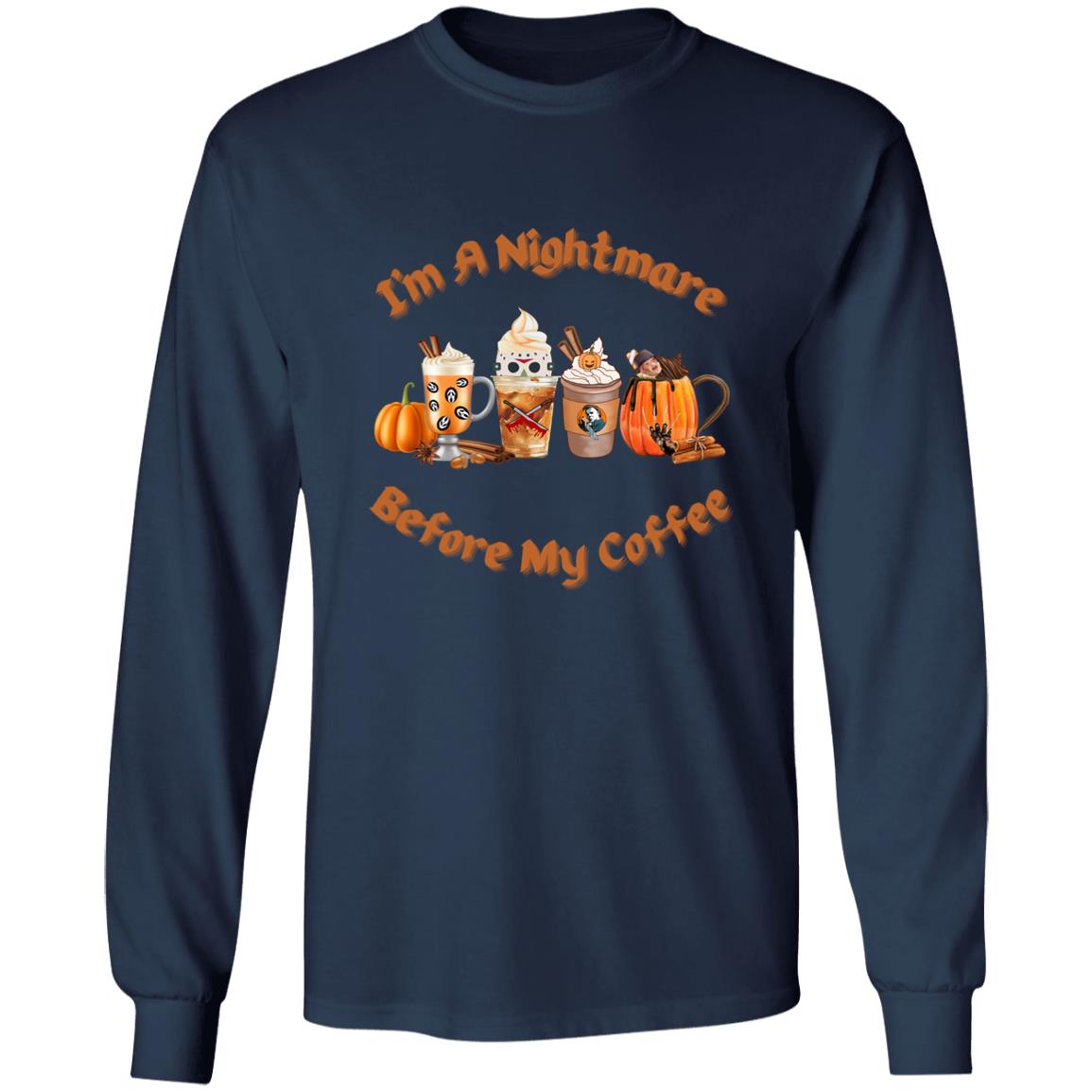 I'm A Nightmare Before Coffee Halloween T-Shirt Long Sleeve