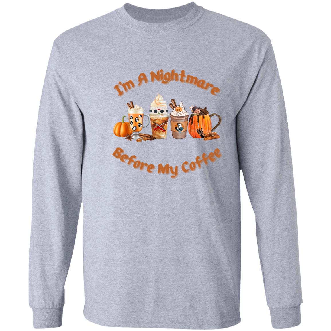 I'm A Nightmare Before Coffee Halloween T-Shirt Long Sleeve